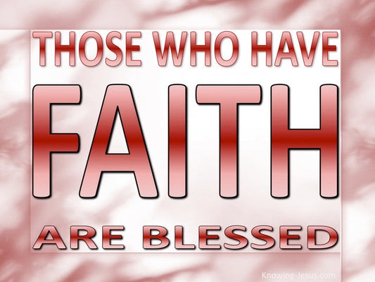 The Benefits of Those Who Have Faith Are Blessed**